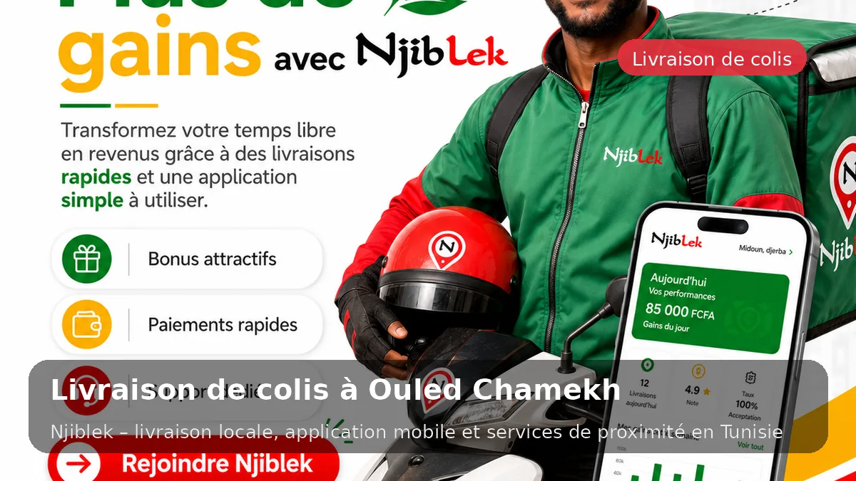 Courses & colis à Ouled Chamekh avec Njiblek - service local Njiblek