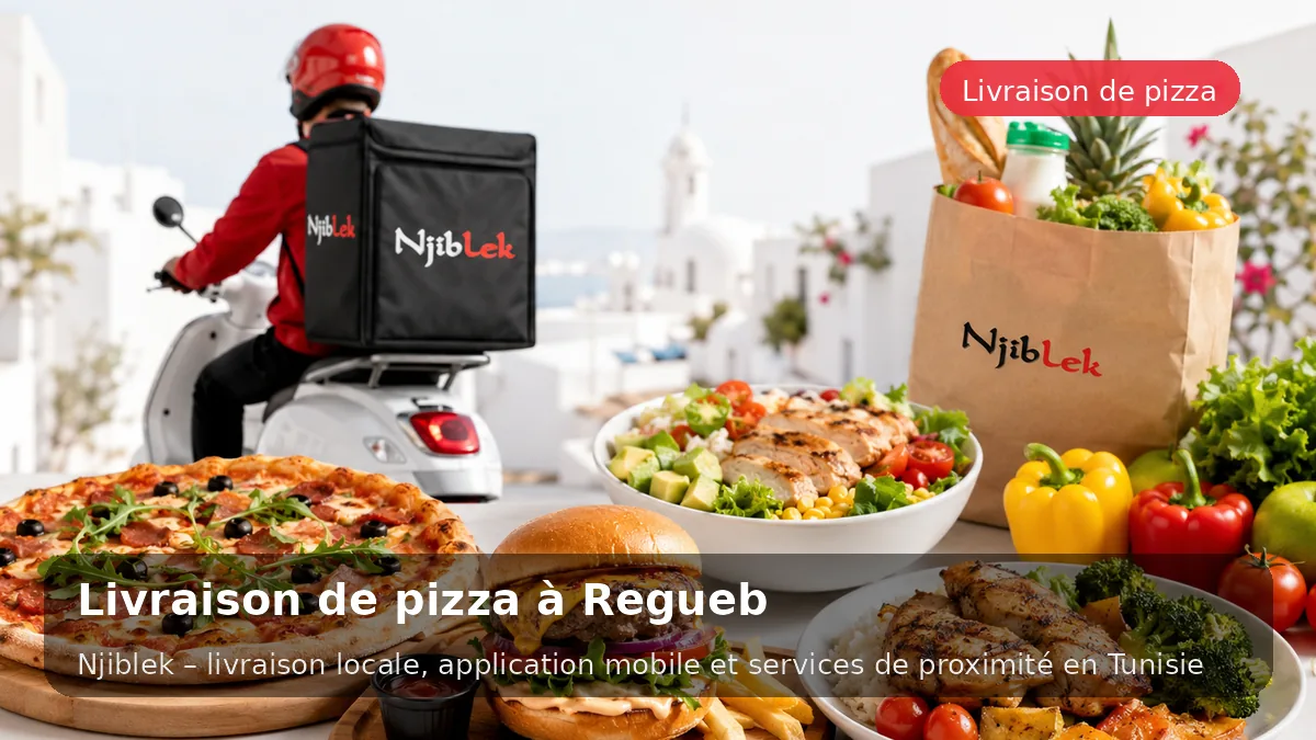 Pizza à Regueb avec Njiblek - service local Njiblek